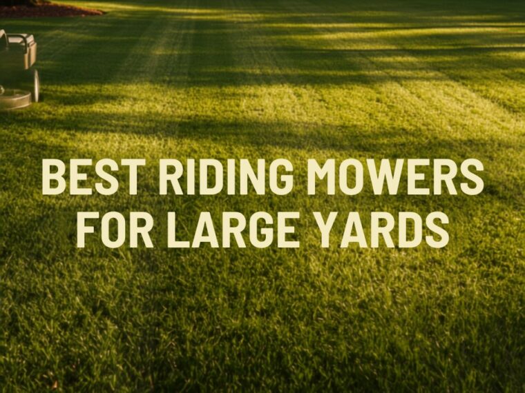 Best Riding Mowers for Large Yards
